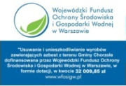 Usuwanie i unieszkodliwianie wyrobów zawierających azbest z terenu Gminy Chorzele dofinansowana przez Wojewódzki Fundusz Ochrony Środowiska i Gospodarki Wodnej w Warszawie, w formie dotacji, w kwocie 32 009,85zł